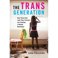 The Trans Generation: How Trans Kids (and Their Parents) Are Creating a Gender Revolution