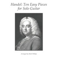 Handel: Ten Easy Pieces for Solo Guitar