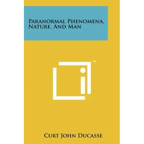 Paranormal Phenomena, Nature, and Man