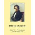 Chopin - Polonaises For The Piano