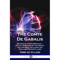 The Comte De Gabalis: Secrets of the Elementals - Occult Mysteries of the World and the Bible, including the Magi and Prophetic Lore