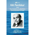 K.M. Panikkar and The Growth of a Maritime Consciousness in India