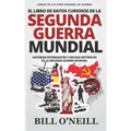 El Libro de Datos Curiosos de la Segunda Guerra Mundial: Historias Interesantes y Hechos Históricos de la Segunda Guerra Mundial