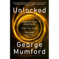 Unlocked: Embrace Your Greatness, Find the Flow, Discover Success