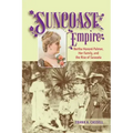 Suncoast Empire: Bertha Honore Palmer, Her Family, and the Rise of Sarasota, 1910-1982