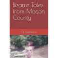 Bizarre Tales from Macon County
