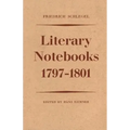 Friedrich Schlegel: Literary Notebooks 1797-1801