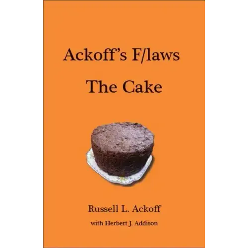 Ackoff's F/Laws the Cake