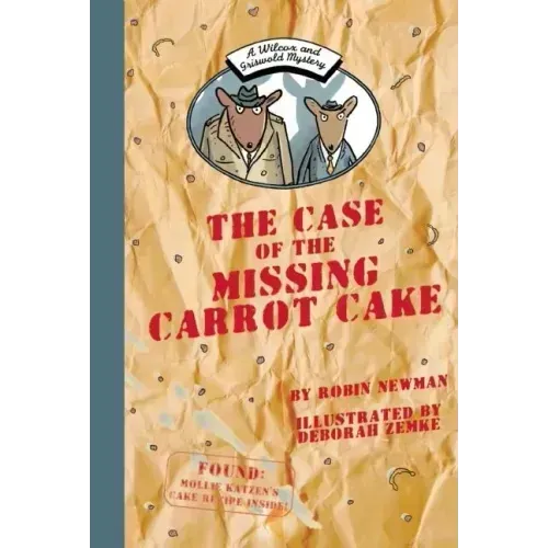 The Case of the Missing Carrot Cake: A Wilcox & Griswold Mystery