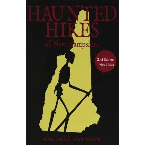 Haunted Hikes of New Hampshire, 2nd Edition