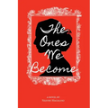 The Ones We Become