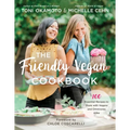 The Friendly Vegan Cookbook: 100 Essential Recipes to Share with Vegans and Omnivores Alike