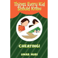 Things Every Kid Should Know CHEATING