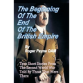 Beginning of the End of The British Empire: True Short Stories That Show How the Demise of British Empire Began With The Second World War