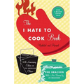 The I Hate to Cook Book (50th Anniversary Edition)