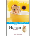 Hamster: Your Happy Healthy Pet