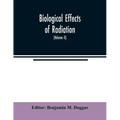 Biological effects of radiation; mechanism and measurement of radiation, applications in biology, photochemical reactions, effects of radiant energy o