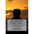 Deliberate Intent Vol. I: Pre-Columbian Voyages to the New World
