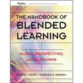 The Handbook of Blended Learning: Global Perspectives, Local Designs