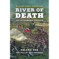 River of Death--The Chickamauga Campaign: Volume 1: The Fall of Chattanooga