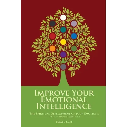 Emotional Growth: The Spiritual Development of Your Emotions