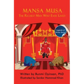 Mansa Musa: The Richest Man Who Ever Lived