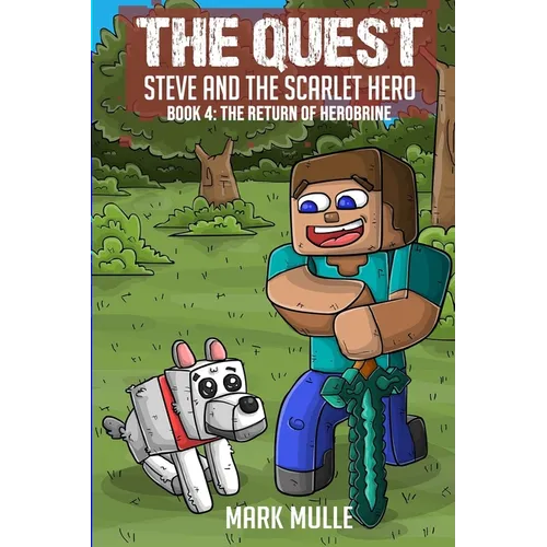 The Quest: Steve and the Scarlet Hero: Book 4: The Return of Herobrine