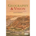Geography and Vision: Seeing, Imagining and Representing the World
