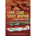 Lend-Lease and Soviet Aviation in the Second World War