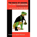 The Mafia of Havana: The Cuban Cosa Nostra