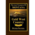 The Lost Treasures Of Montana: Gold West Country - Volume 2