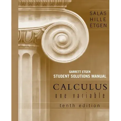 Calculus: One Variable, 10e Chapters 1 - 12 Student Solutions Manual