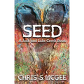 Seed: A Jack and Lake Creek Book