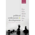 Political Settlements and Development: Theory, Evidence, Implications