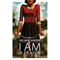 I Am a Prayer