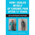 How I Healed Myself of Chronic Pain after 17 Years