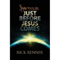 Signs You'll See Just Before Jesus Comes