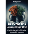 Beyond the Dunning-Kruger Effect: A Holistic Approach to Cultivating Accurate Self-Assessment