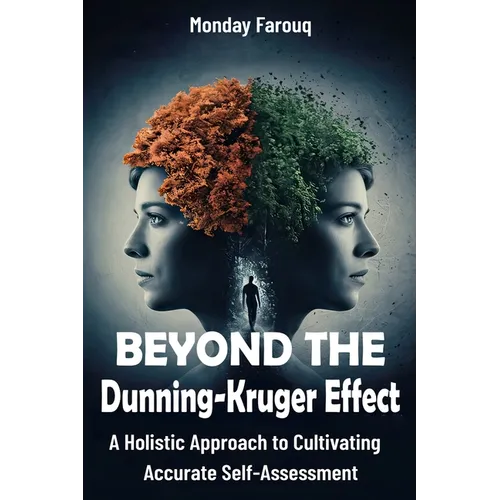 Beyond the Dunning-Kruger Effect: A Holistic Approach to Cultivating Accurate Self-Assessment