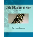 26 Little Caprices for Flute: Op 37