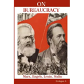 On Bureaucracy: Marx, Engels, Lenin, Stalin on Bureaucracy
