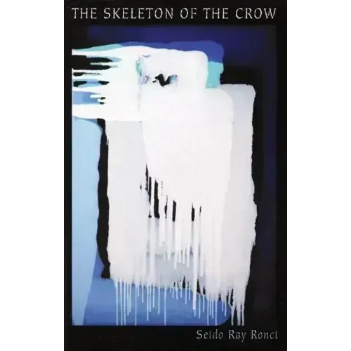 The Skeleton of the Crow: New & Selected Poems, 1980-2008