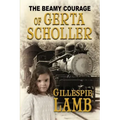 The Beamy Courage of Gerta Scholler