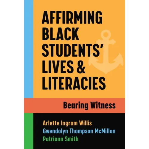 Affirming Black Students' Lives and Literacies: Bearing Witness