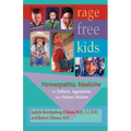 Rage-Free Kids: Homeopathic Medicine for Defiant, Aggressive and Violent Children