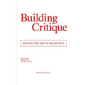 Building Critique: Architecture and Its Discontents