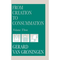 From Creation to Consummation, Volume III