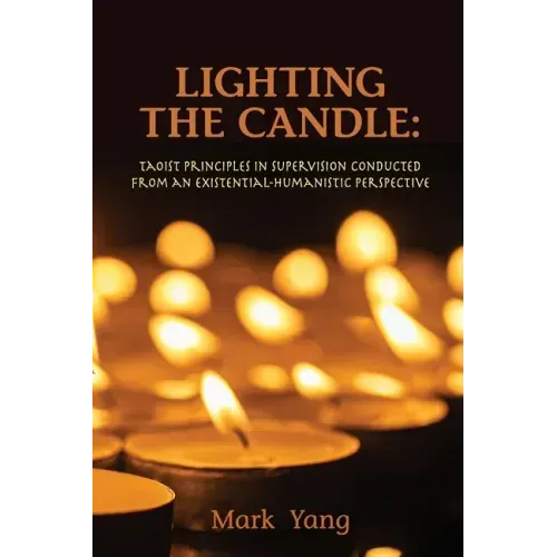 Lighting the Candle: Taoist Principles in Supervision Conducted from an Existential-Humanistic Perspective