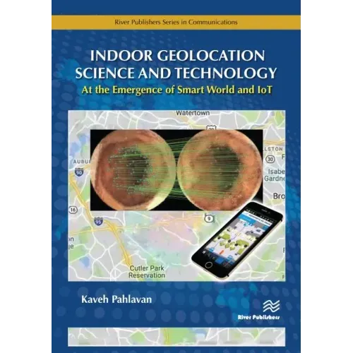 Indoor Geolocation Science and Technology: at the Emergence of Smart World and IoT