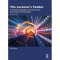 The Lecturer's Toolkit: A Practical Guide to Assessment, Learning and Teaching